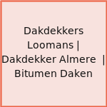 Dakdekkers Loomans | Dakdekker Almere  | Bitumen Daken